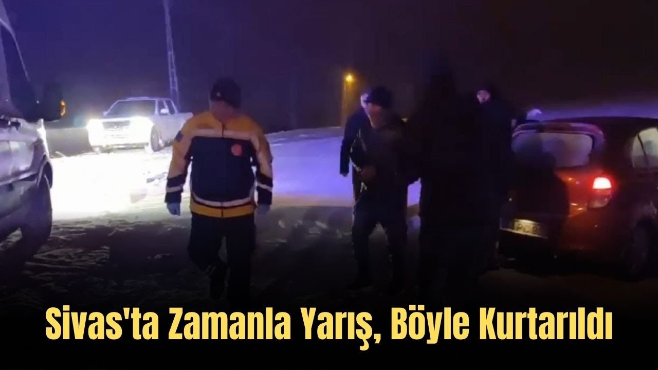 Sivas'ta Zamanla Yarış, Böyle Kurtarıldı