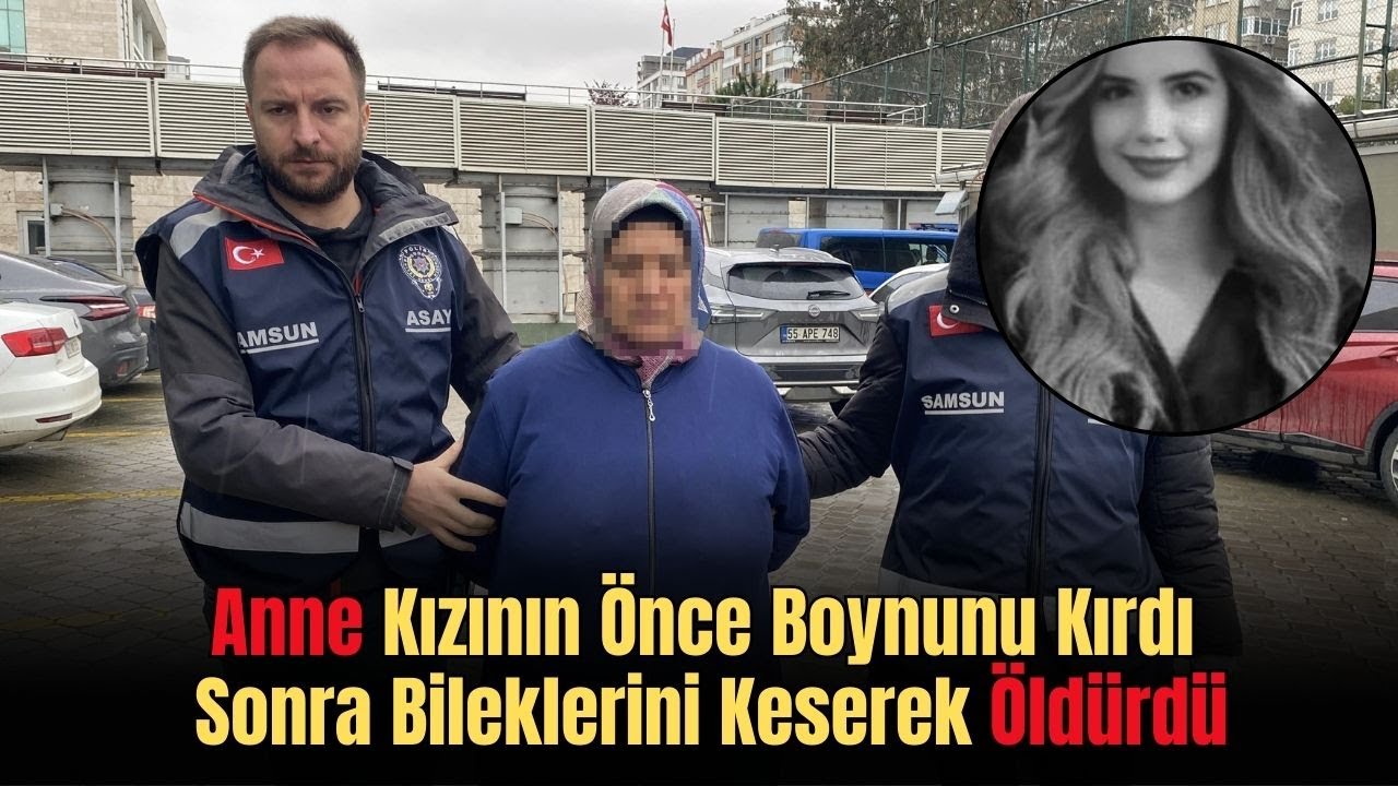 Anne Kızının Önce Boynunu Kırdı Sonra Bileklerini Keserek Öldürdü