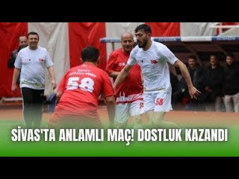 Sivas'ta Anlamlı Maç! Dostluk Kazandı
