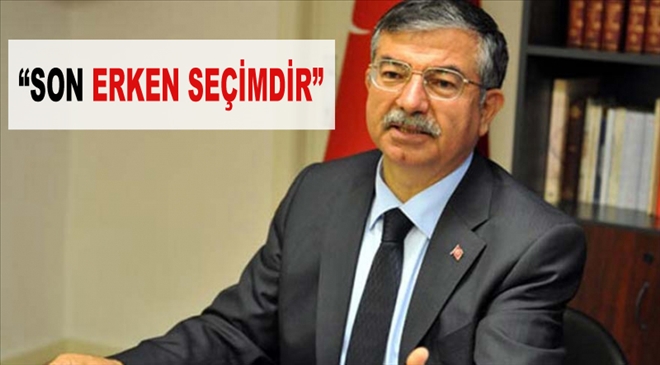 "SON ERKEN SEÇİMDİR