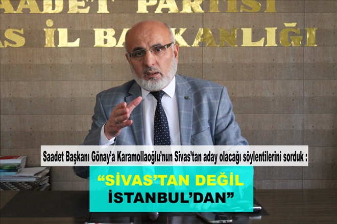 ?SİVAS´TAN DEĞİL İSTANBUL´DAN?