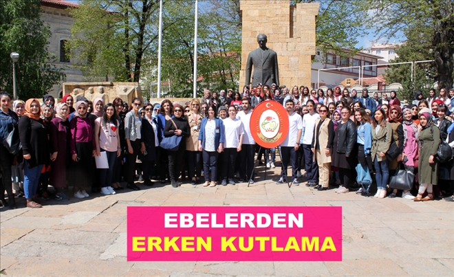 EBELERDEN ERKEN KUTLAMA