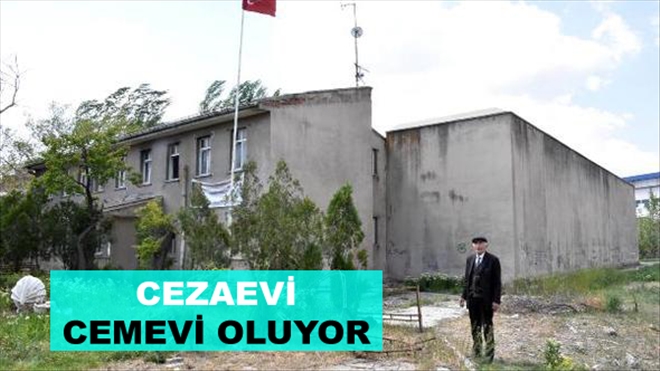 CEZAEVİ CEMEVİ OLUYOR