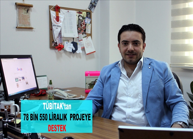 TÜBİTAK´tan  78 BİN 550 LİRALIK  PROJEYE DESTEK