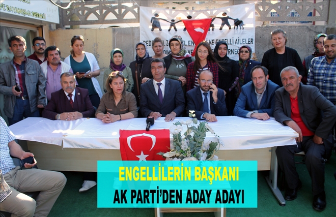 ENGELLİLERİN BAŞKANI AK PARTİ´DEN ADAY ADAYI