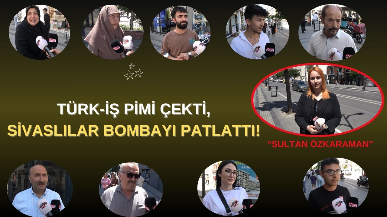 Türk-İş Pimi Çekti, Sivaslılar Bombayı Patlattı!