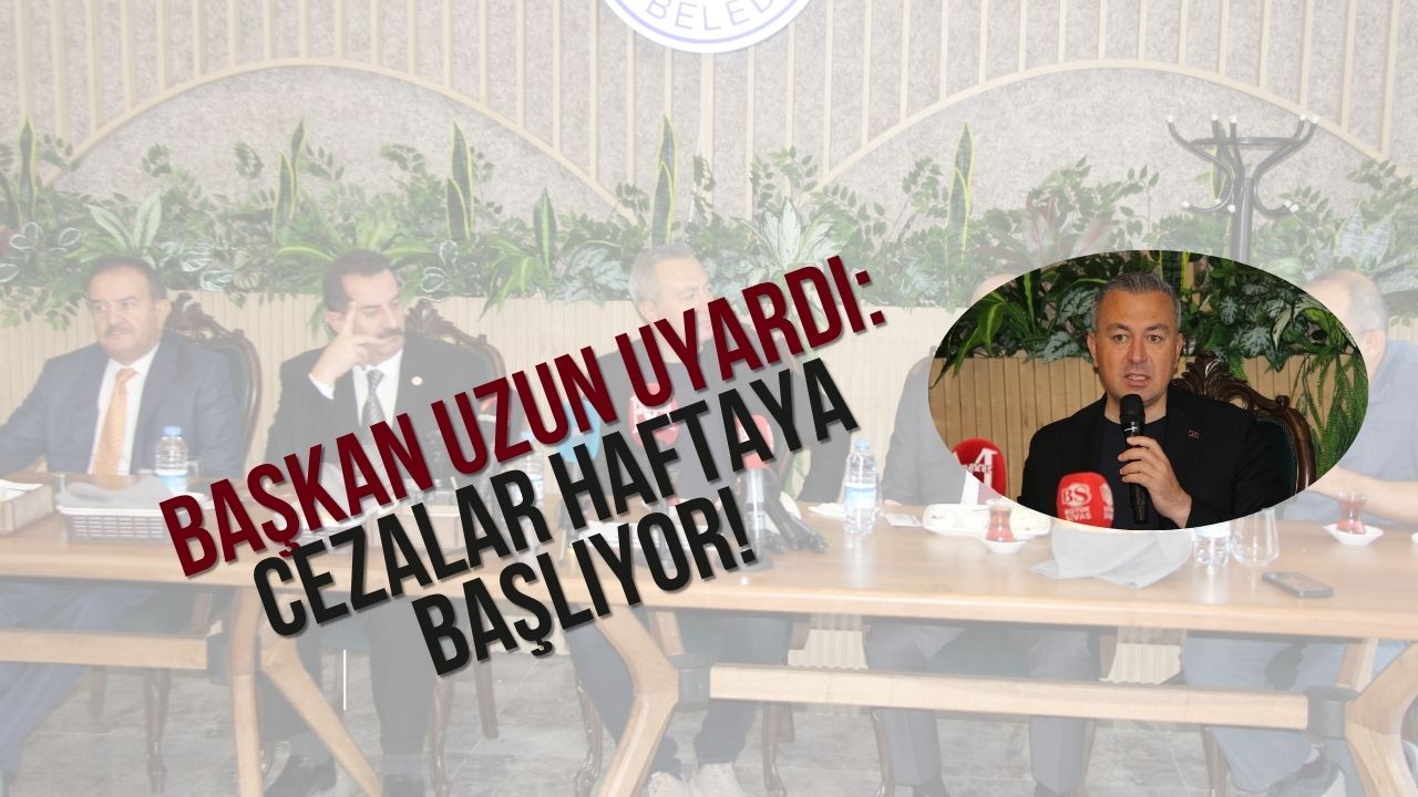 Başkan Uzun Uyardı: Cezalar Haftaya Başlıyor!