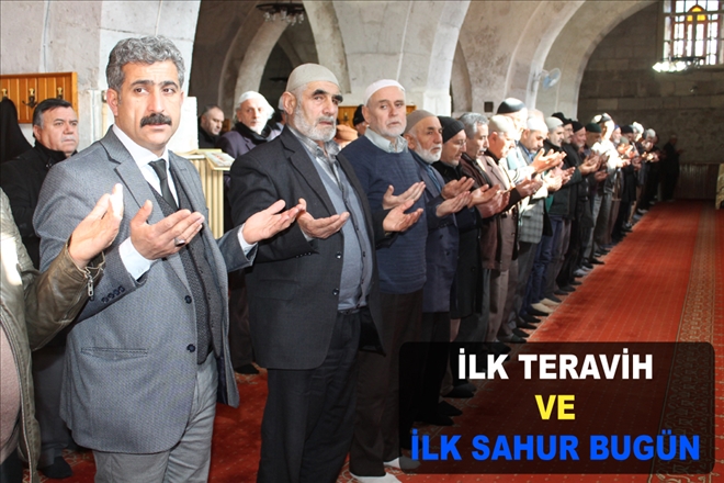 İLK TERAVİH VE  İLK SAHUR BUGÜN