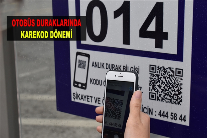 OTOBÜS DURAKLARINDA KAREKOD DÖNEMİ