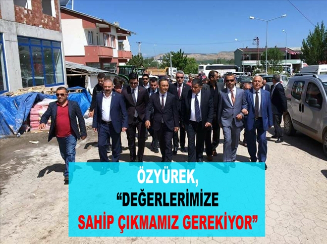 ÖZYÜREK, ?DEĞERLERİMİZE SAHİP ÇIKMAMIZ GEREKİYOR?