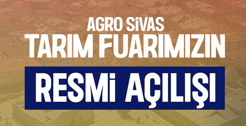 AGRO Sivas Kapılarını Açıyor