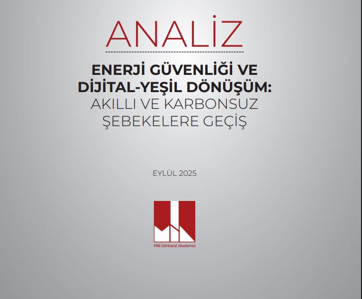 Milli İstihbarat Akademisi'nden enerji güvenliği analizi