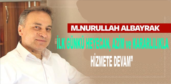 ?İLK GÜNKÜ HEYECAN, AZİM ve KARARLILIKLA HİZMETE DEVAM?