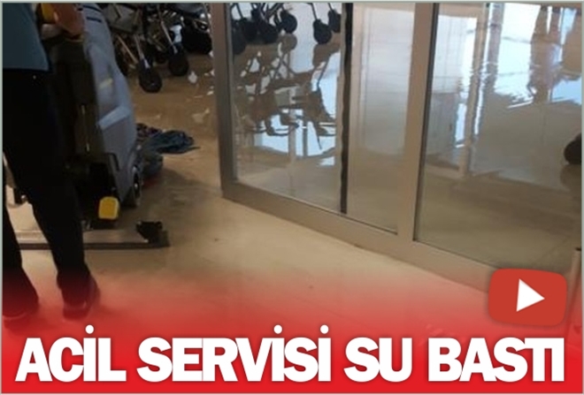 ACİL SERVİSİ SU BASTI