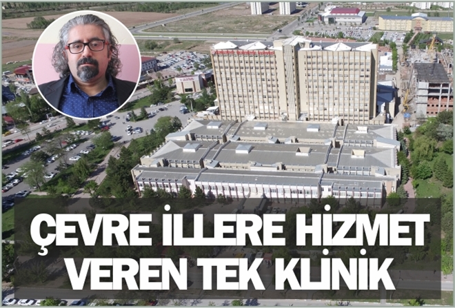 ÇEVRE İLLERE HİZMET VEREN TEK KLİNİK