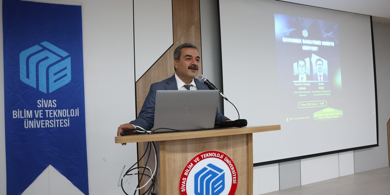 Sivas'ta savunma sanayinin geleceği konuşuldu