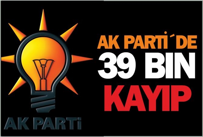 AK PARTİ´de 39 BİN KAYIP