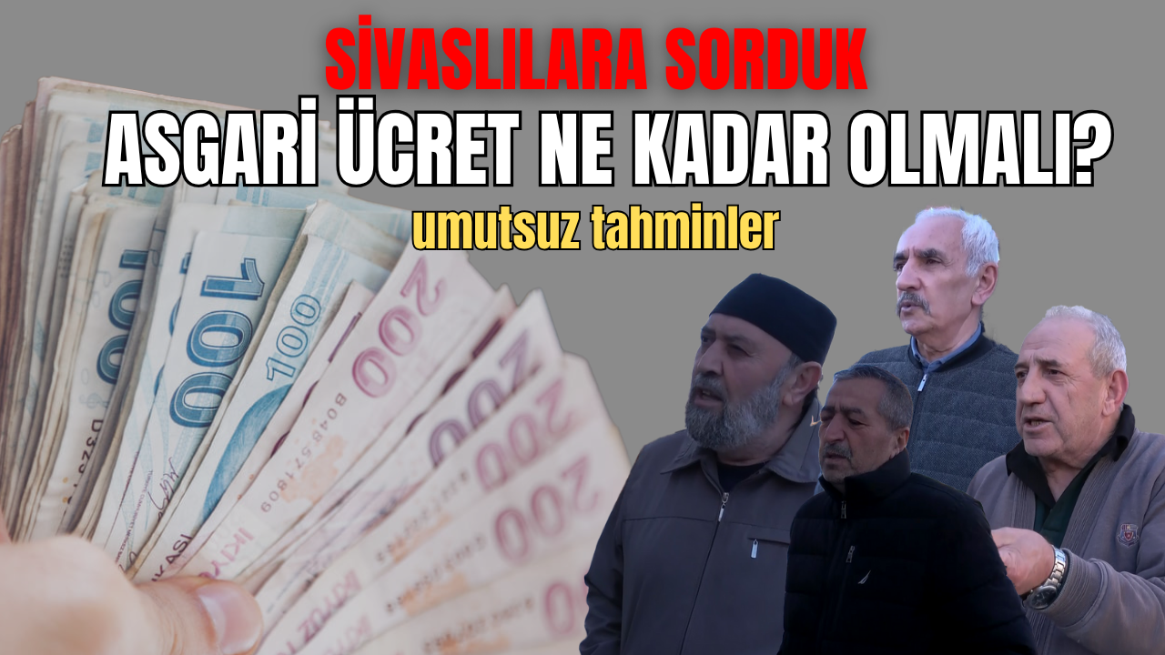 2026’da Asgari Ücret Ne  Kadar Olmalı? Söz Sivas’ta