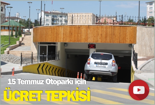 15 Temmuz Otoparkı için ÜCRET TEPKİSİ