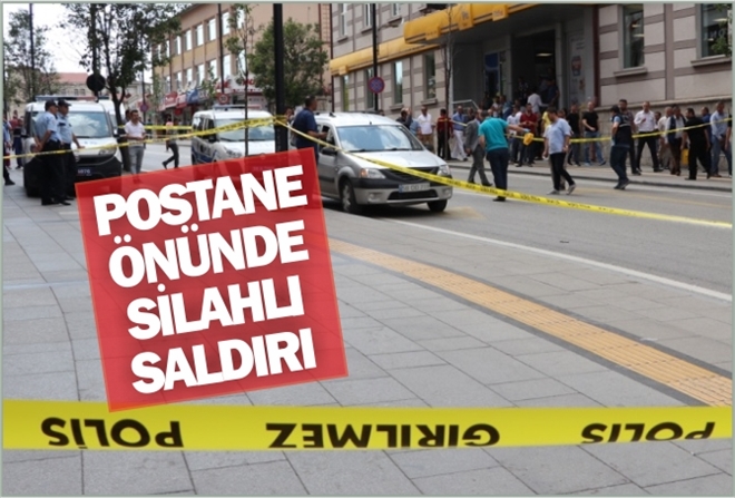 POSTANE ÖNÜNDE SİLAHLI SALDIRI