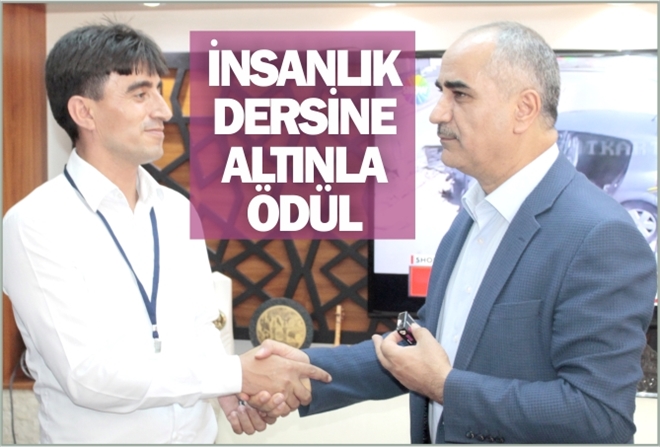 İNSANLIK DERSİNE ALTINLA ÖDÜL