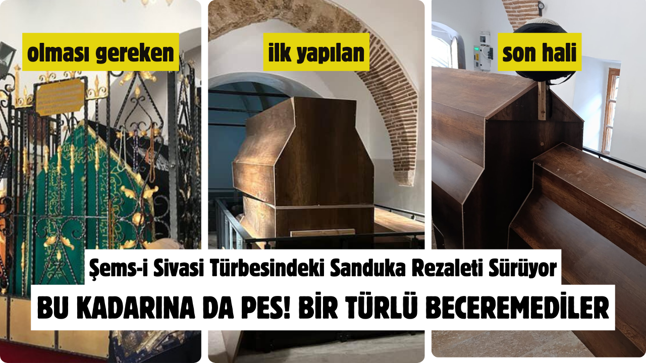Şems-i Sivasi Türbesindeki Sanduka Rezaleti Sürüyor