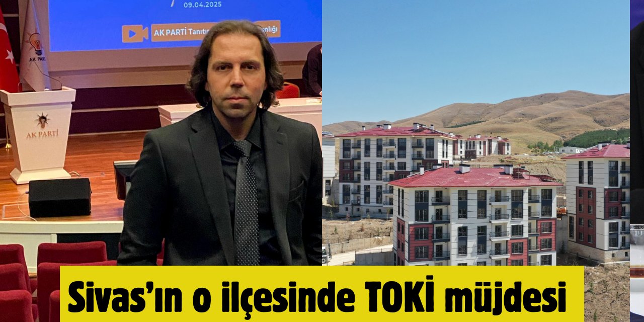 Serhat Yılmazer’den TOKİ konutları için müjde