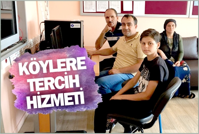 KÖYLERE TERCİH HİZMETİ