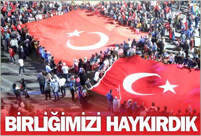 BİRLİĞİMİZİ HAYKIRDIK