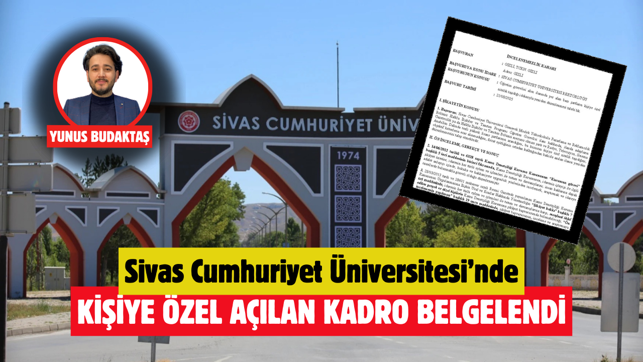 Sivas Cumhuriyet Üniversitesi’nde Kişiye Özel Açılan Kadro Belgelendi!