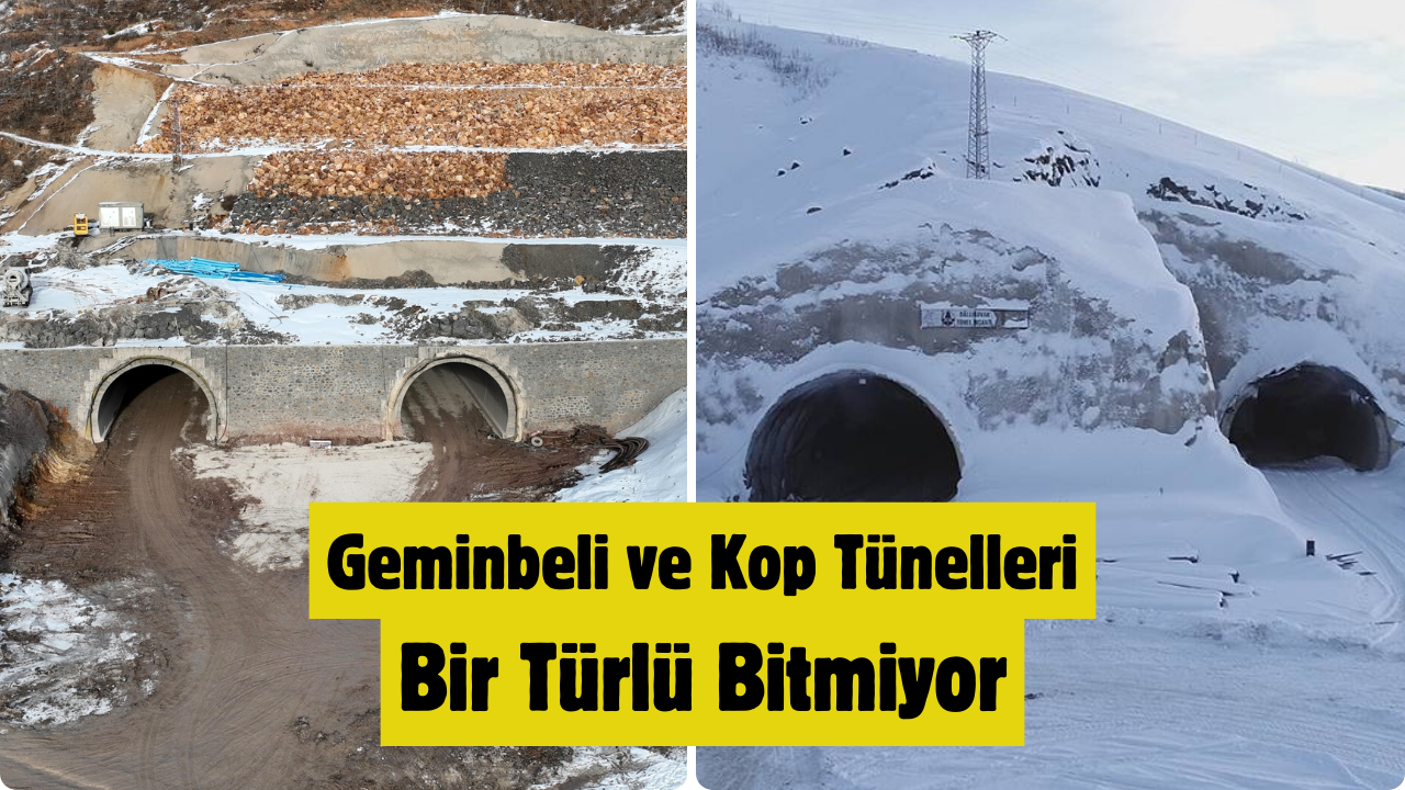 Geminbeli ve Kop Tünelleri Bir Türlü Bitmiyor