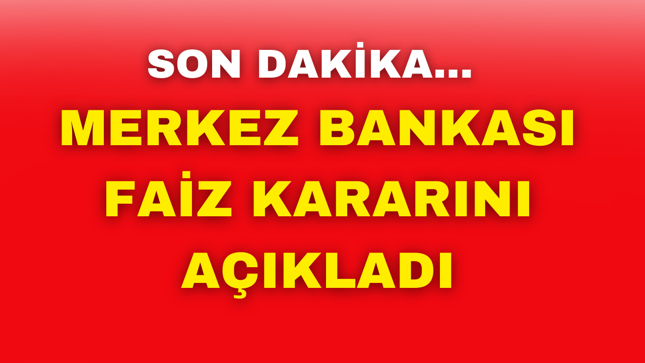 Merakla beklenen faiz kararı açıklandı