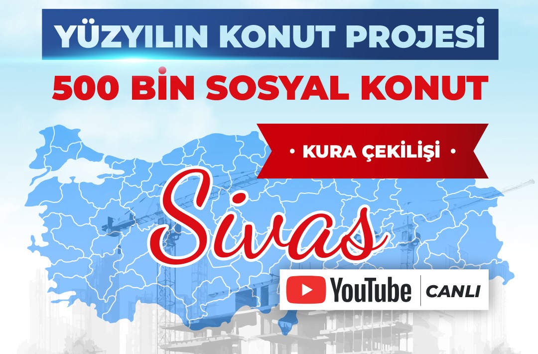 Sivas’ta 3 Bin 904 TOKİ Konutu İçin Kura Çekimi Başladı