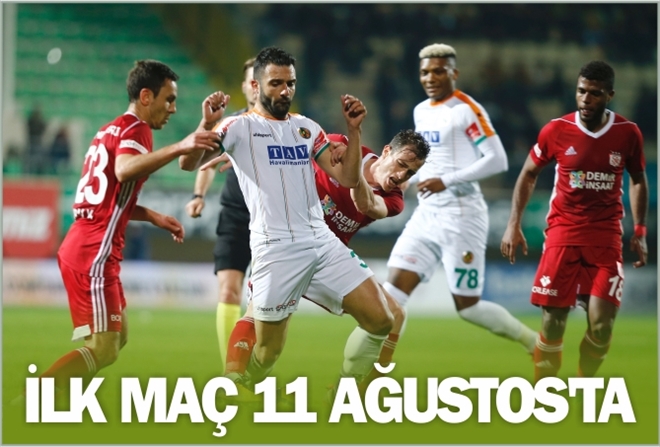 İLK MAÇ 11 AĞUSTOS´TA