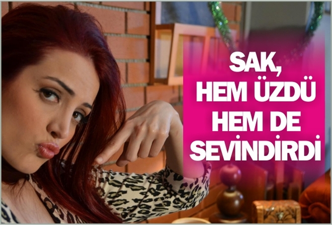 SAK, HEM ÜZDÜ HEM DE SEVİNDİRDİ