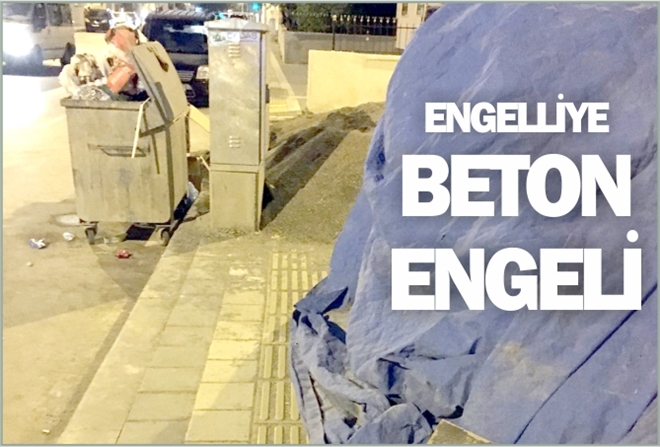 ENGELLİYE  ?BETON´ ENGELİ