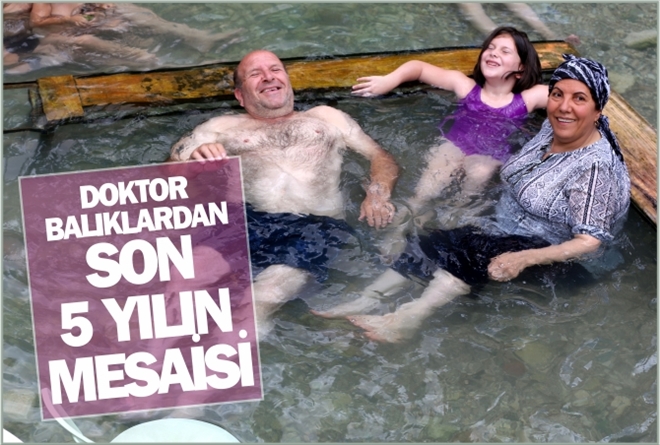 DOKTOR BALIKLARDAN SON 5 YILIN MESAİSİ