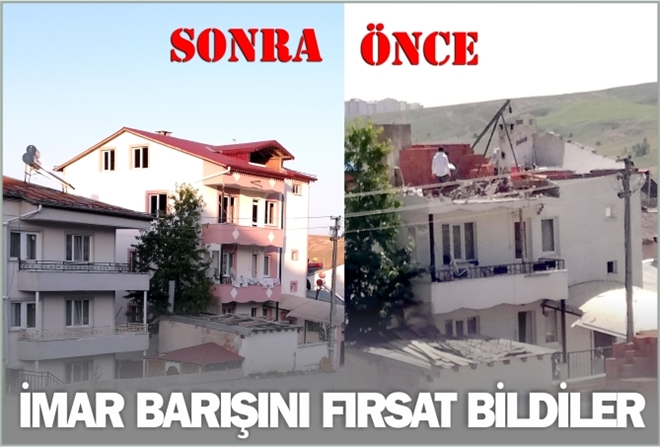 İMAR BARIŞINI FIRSAT BİLDİLER