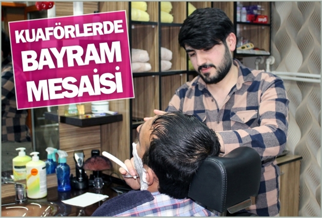 KUAFÖRLERDE BAYRAM MESAİSİ