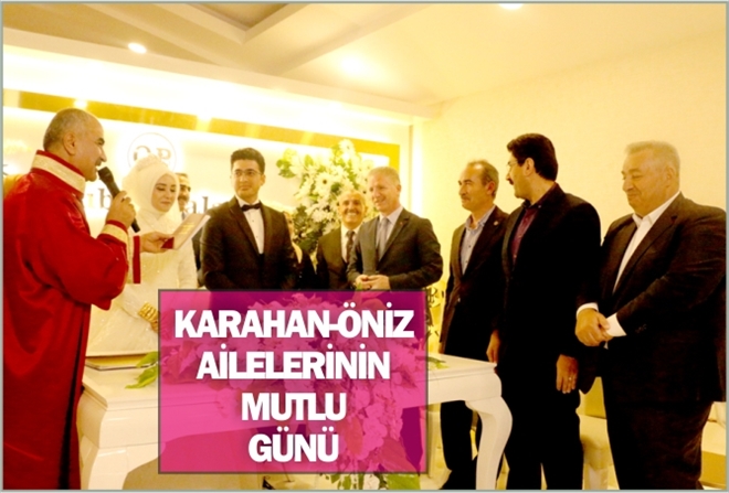 KARAHAN-ÖNİZ AİLELERİNİN MUTLU GÜNÜ