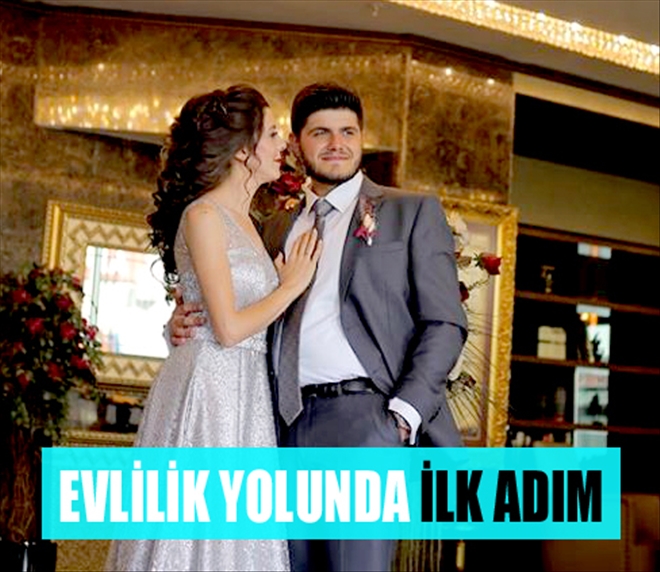 EVLİLİK YOLUNDA İLK ADIM