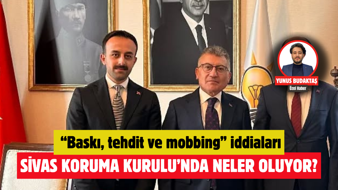 Sivas Koruma Kurulu’nda neler oluyor?