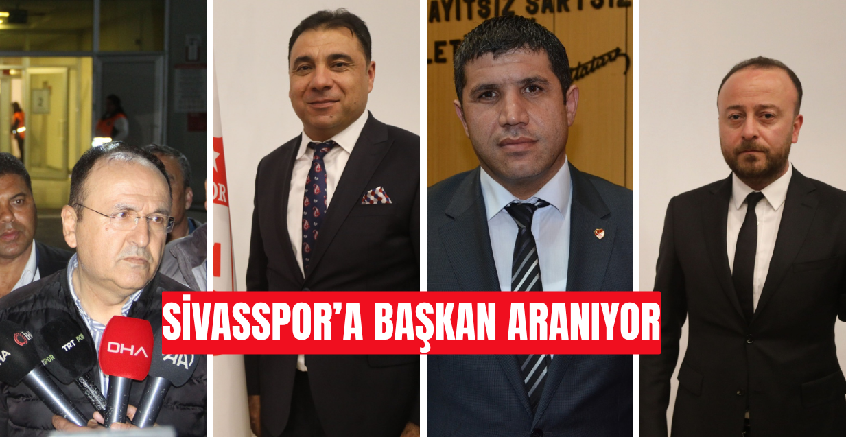 Sivasspor’da yeni başkan arayışı devam ediyor