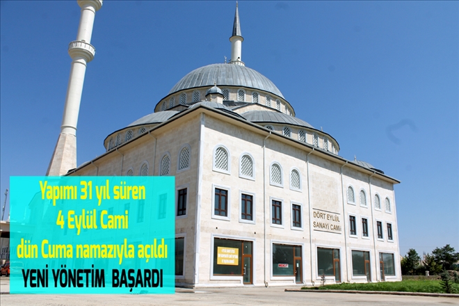 Yapımı 31 yıl süren 4 Eylül Cami dün Cuma namazıyla açıldı?  YENİ YÖNETİM  BAŞARDI