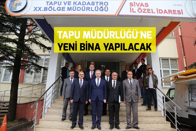 TAPU MÜDÜRLÜĞÜ´NE YENİ BİNA YAPILACAK