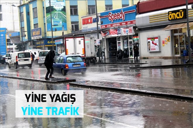 YİNE YAĞIŞ YİNE TRAFİK