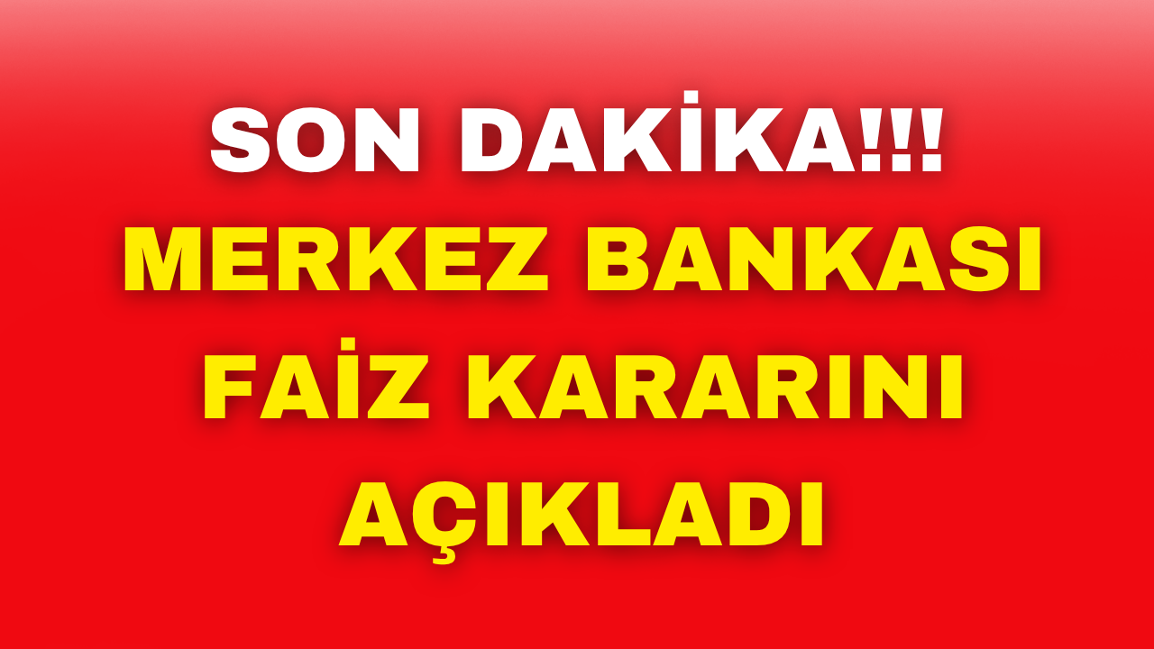 Merkez Bankası merakla beklenen faiz kararını açıkladı