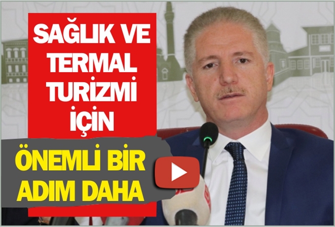 TERMAL VE SAĞLIK TURİZMİ İÇİN BİR ADIM DAHA