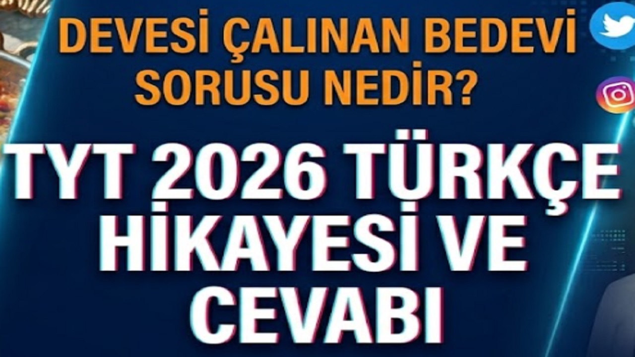 Devesi Çalınan Bedevi sorusu nedir? TYT 2026 Türkçe hikayesi ve cevabı