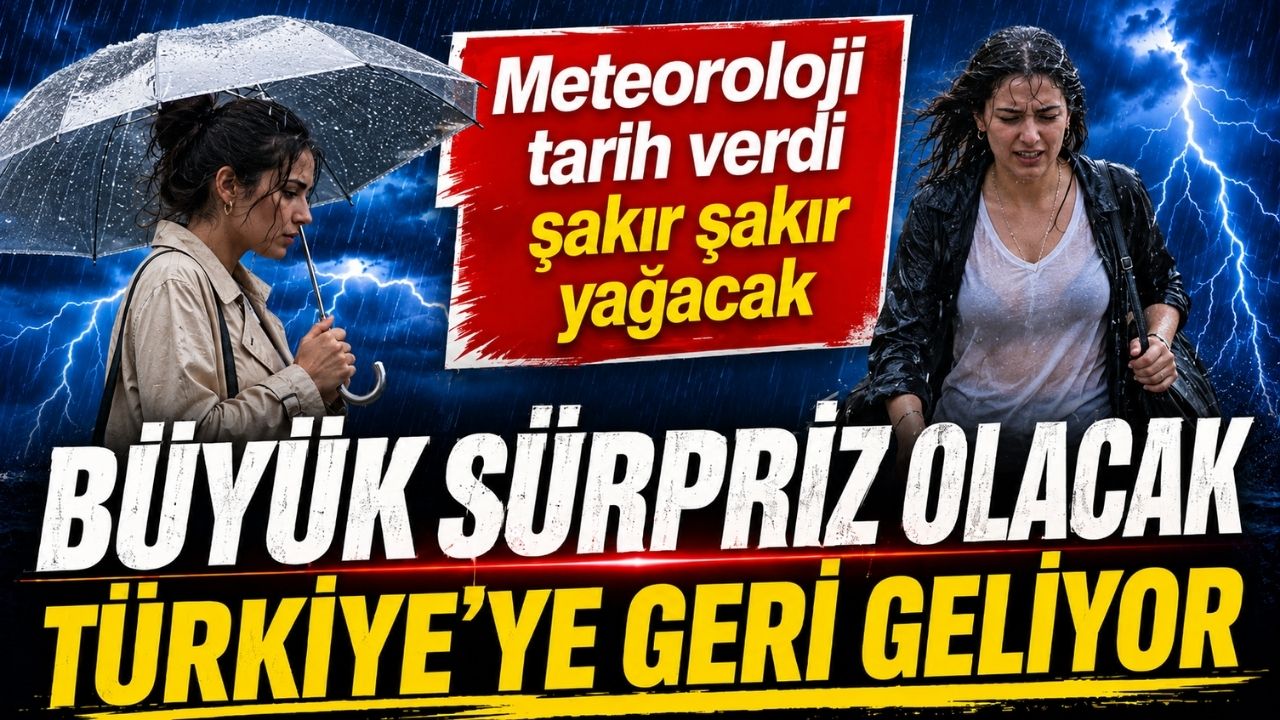 Meteoroloji tarih verdi: Gök gürültülü sağanak geri dönüyor